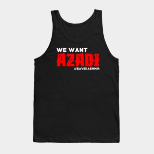 We Want Azadi #SAVEKASHMIR India Stop Killing Kashmiri Tank Top